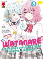 Watanare - Non esiste che ci mettiamo insieme... oppure sì?